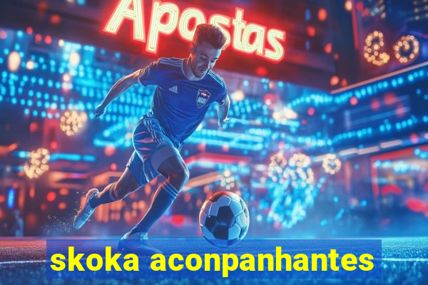 skoka aconpanhantes